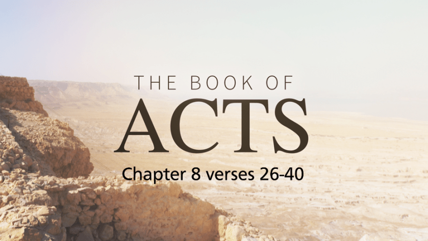 Acts 8 v 26-40