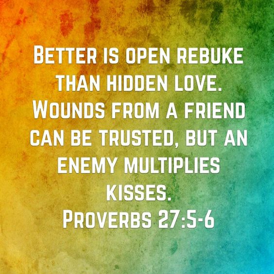 Proverbs 27 v 5 &amp; 6