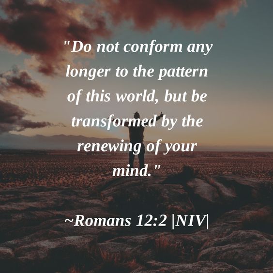 Romans 12 v 2 do not conform