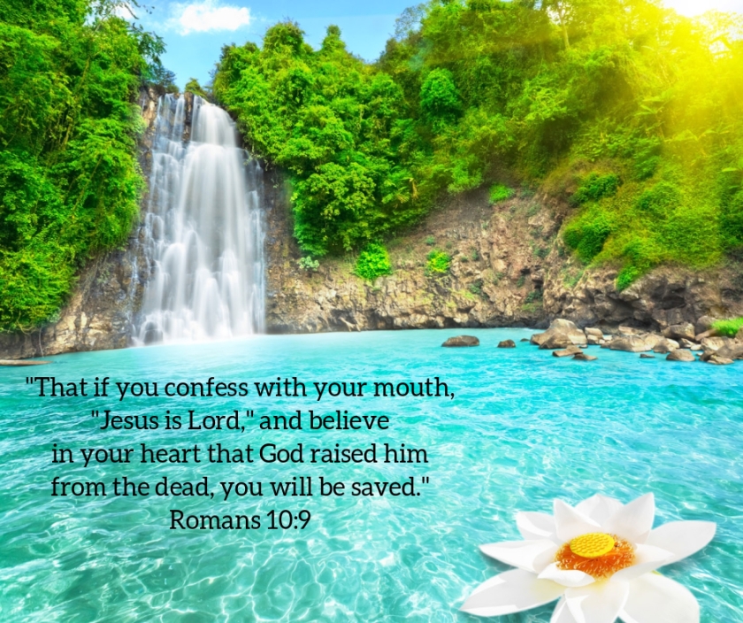 Pic quote Romans 10 v 9 waterfall