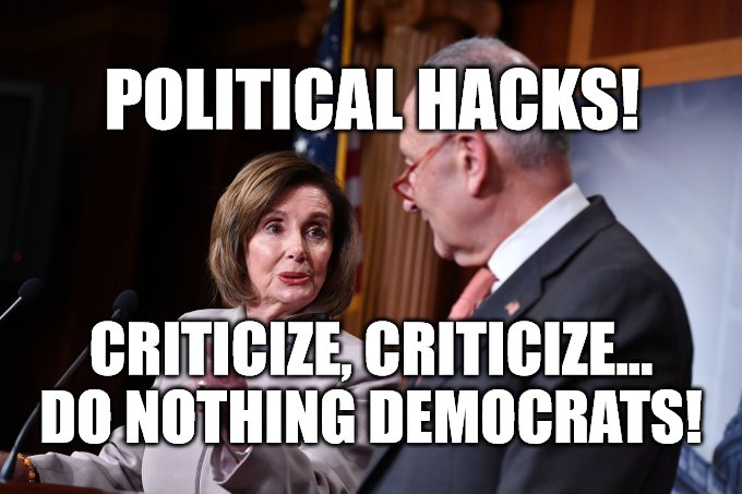 Political hacks Pelosi and Schumer